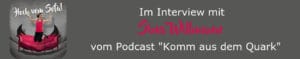 Im Interview mit Sina vom Podcast "Komm aus dem Quark"